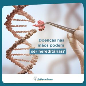 doenças nas mãos hereditarias